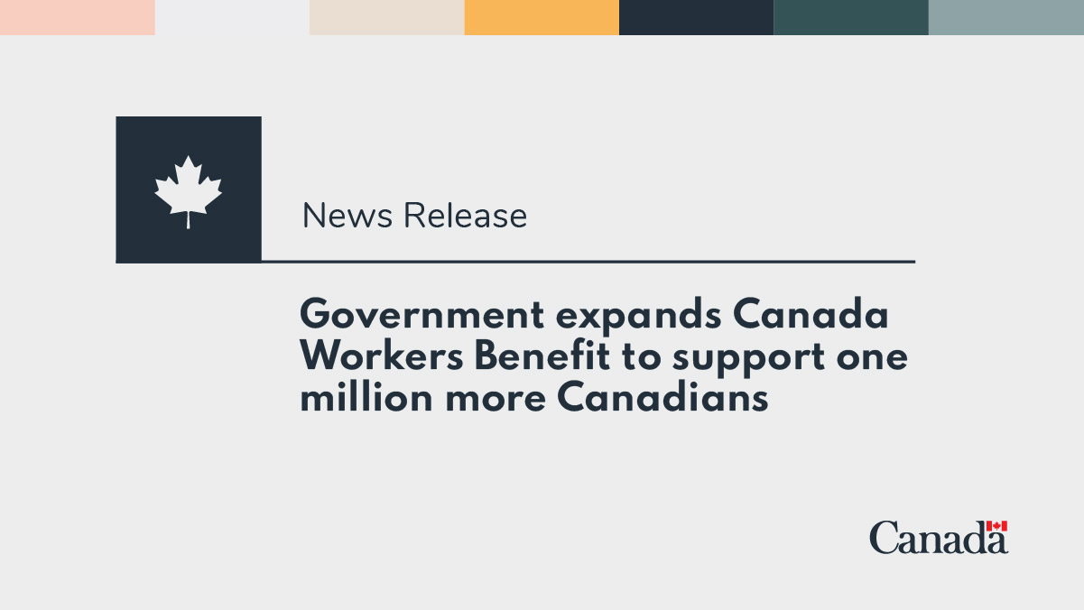 Government expands Canada Workers Benefit to support one million more