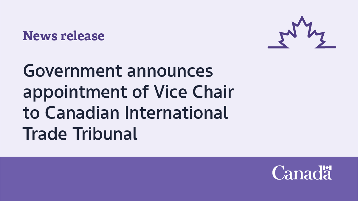 Government announces appointment of Vice Chair to Canadian International Trade Tribunal Deputy