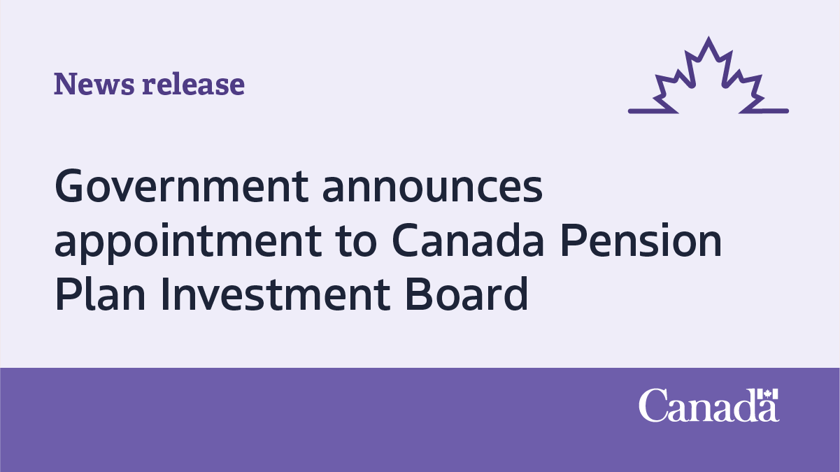 Government announces appointment to Canada Pension Plan Investment